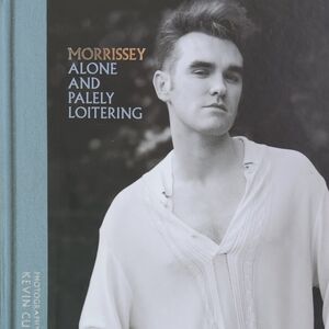 Morrissey Alone and Palely Loitering Hardcover ☆ Brand New☆